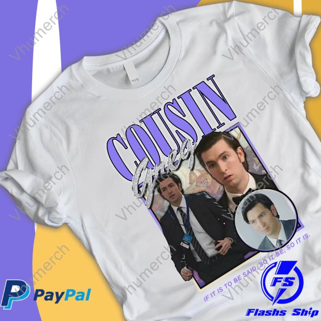 Official Shirts That Go Hard Cousin Greg Shirt Official Shirts That Go Hard Cousin Greg Shirt