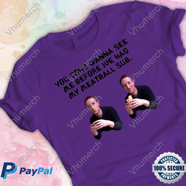 Uncleinc Shop You Dont Wanna See Me Before Ive Had My Meatball Sub Hoodie Uncleinc Shop You Dont Wanna See Me Before Ive Had My Meatball Sub Hoodie