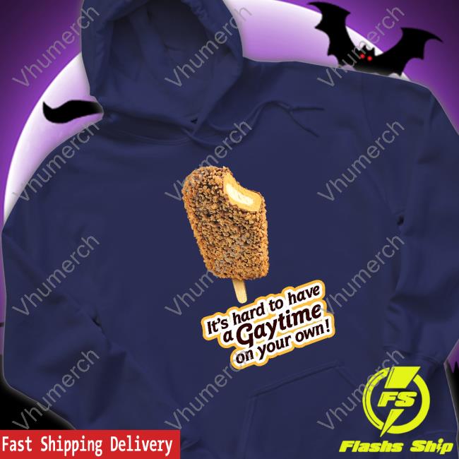 Shirts That Go Hard It's Hard To Have A Gaytime On Your Own Golden Gaytime New Shirt Shirtsthtgohard Shirts That Go Hard It's Hard To Have A Gaytime On Your Own Golden Gaytime New Shirt Shirtsthtgohard