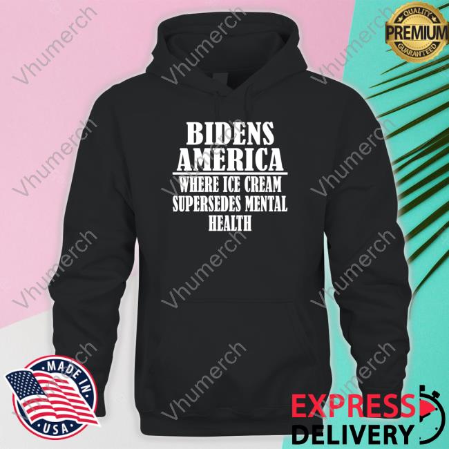 Official Bidens America Where Ice Cream Supersedes Mental Health Shirt Official Bidens America Where Ice Cream Supersedes Mental Health Shirt