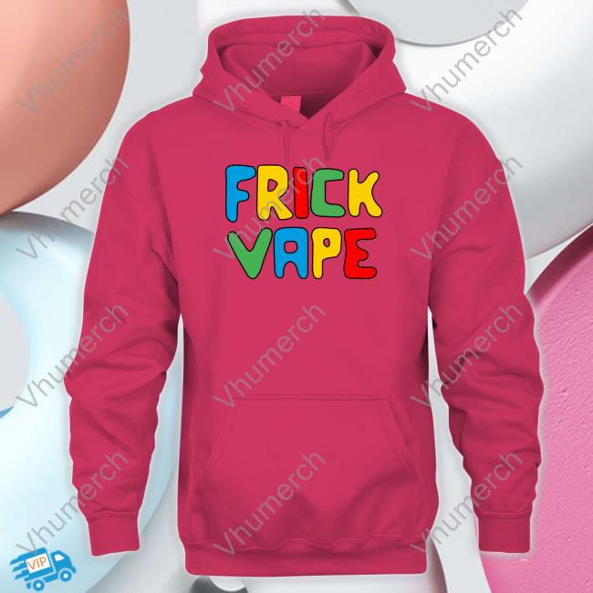 Fun Frick Vape Shirt Fun Frick Vape Shirt