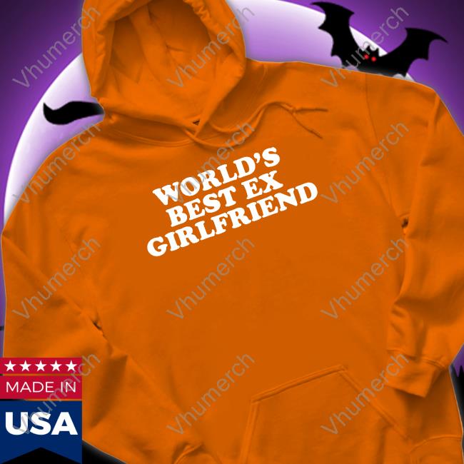 Worlds Best Ex Girlfriend Shirt Worlds Best Ex Girlfriend Shirt