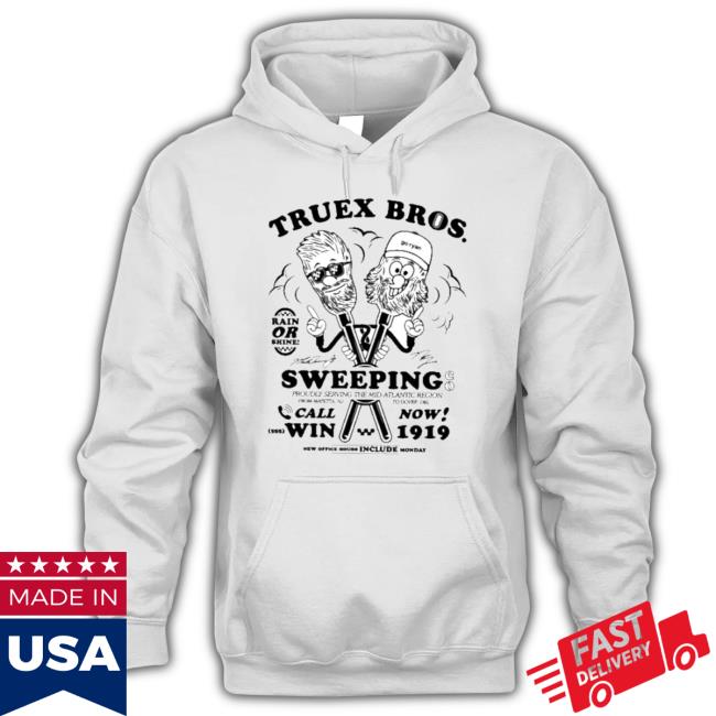 Truex Bros Rain Or Shine Sweeping shirt Truex Bros Rain Or Shine Sweeping shirt