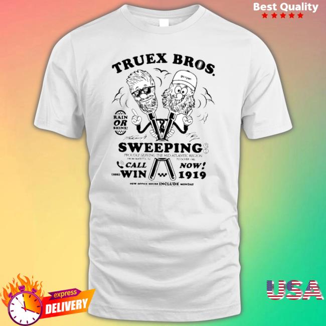 Truex Bros Rain Or Shine Sweeping shirt Truex Bros Rain Or Shine Sweeping shirt