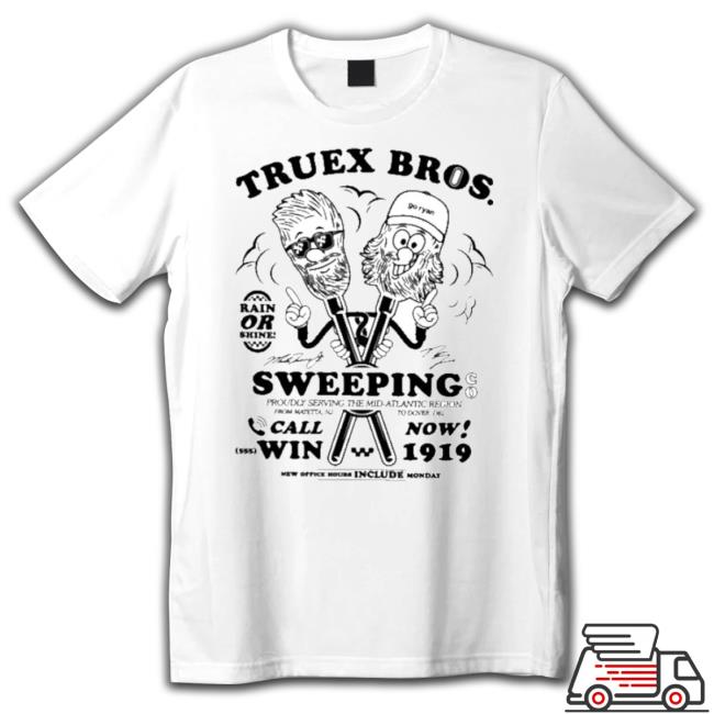 Truex Bros Rain Or Shine Sweeping shirt Truex Bros Rain Or Shine Sweeping shirt
