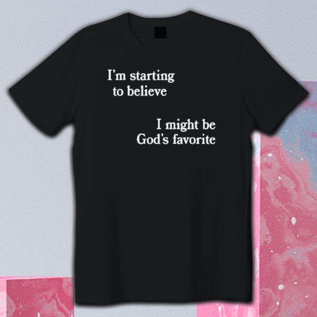 Official I’M Starting To Believe I Might Be God’S Favorite Nessa Barrett shirt Official I’M Starting To Believe I Might Be God’S Favorite Nessa Barrett shirt