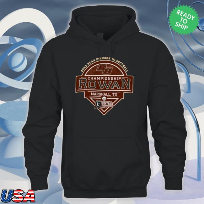 Rowan University 2023 Ncaa Division Iii Softball Championship Rowan Shirt Rowan University 2023 Ncaa Division Iii Softball Championship Rowan Shirt