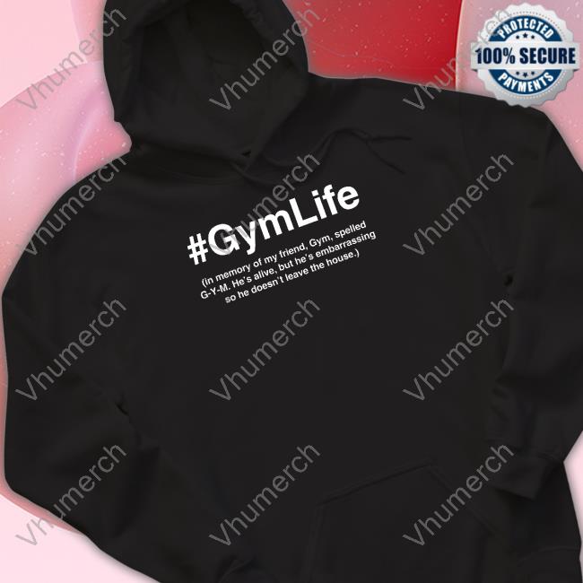 Official #Gymlife In Memory Of My Friend, Gym, Spelled G-Y-M Hooded Sweatshirt Nick Mason Official #Gymlife In Memory Of My Friend, Gym, Spelled G-Y-M Hooded Sweatshirt Nick Mason
