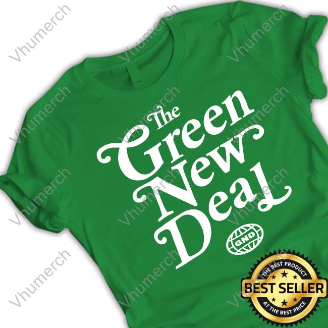 Official Aoc Team Shop Green New Deal T Shirts Official Aoc Team Shop Green New Deal T Shirts