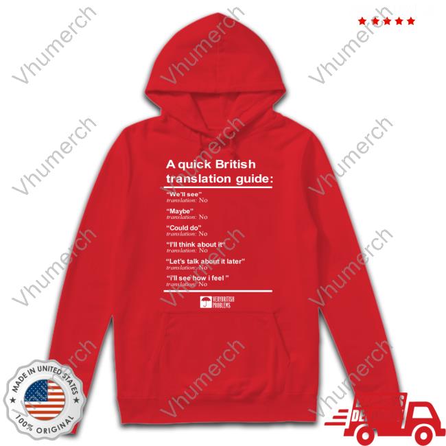 Verybritishproblemstshirts Shop A Quick British Translation Guide Official Verybritishproblemstshirts Shop A Quick British Translation Guide Official