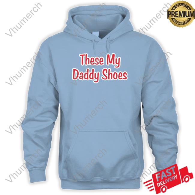 Jayson Tatum's Son These My Daddy Shoes Tee - Long Sleeve T Shirt,  Sweatshirt, Hoodie, T Shirt