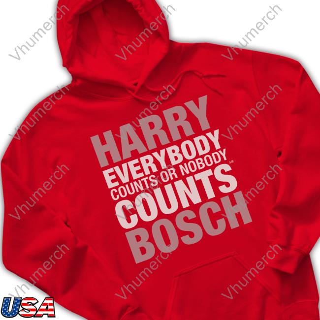 Connellybooks Harry Everybody Counts Or Nobody Counts Bosch Shirt Connellybooks Harry Everybody Counts Or Nobody Counts Bosch Shirt