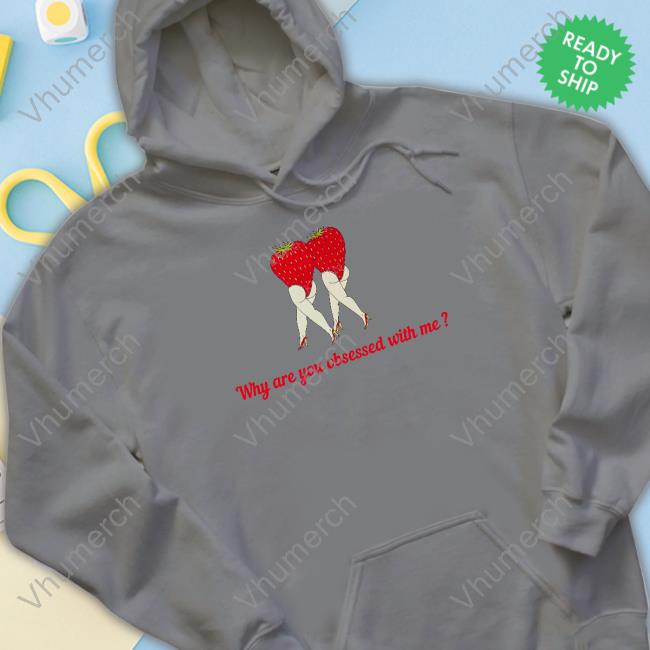 Cherrykitten Merch Why Are You Obsessed With Strawberries Hoodie Cherrykitten Merch Why Are You Obsessed With Strawberries Hoodie