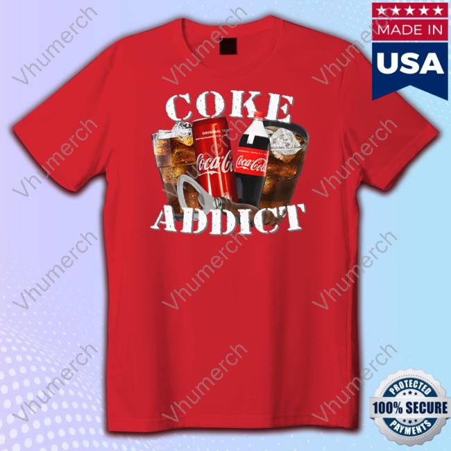 Coke Addict T Shirt Coke Addict T Shirt