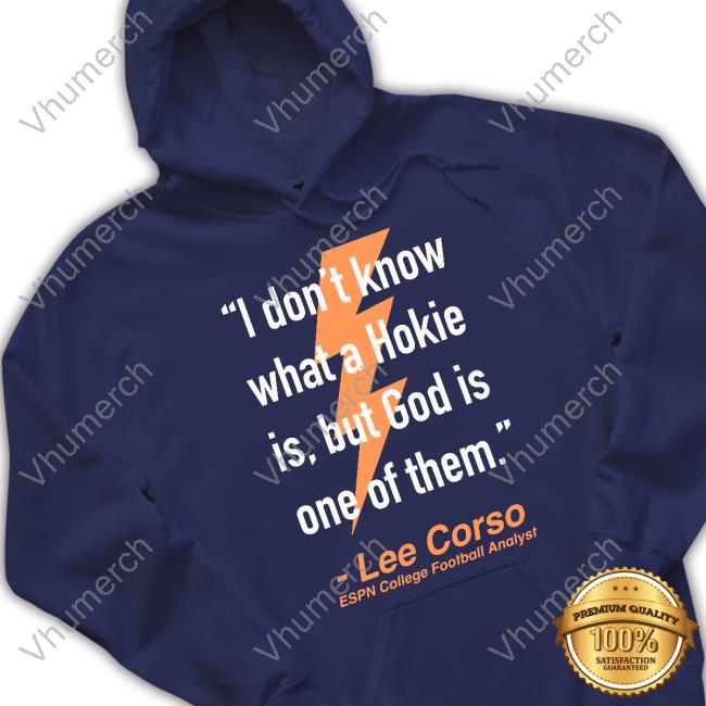 Willstewarttsl I Don't Know What A Hokie Is But God Is One Of Them Lee Corso Shirts Willstewarttsl I Don't Know What A Hokie Is But God Is One Of Them Lee Corso Shirts