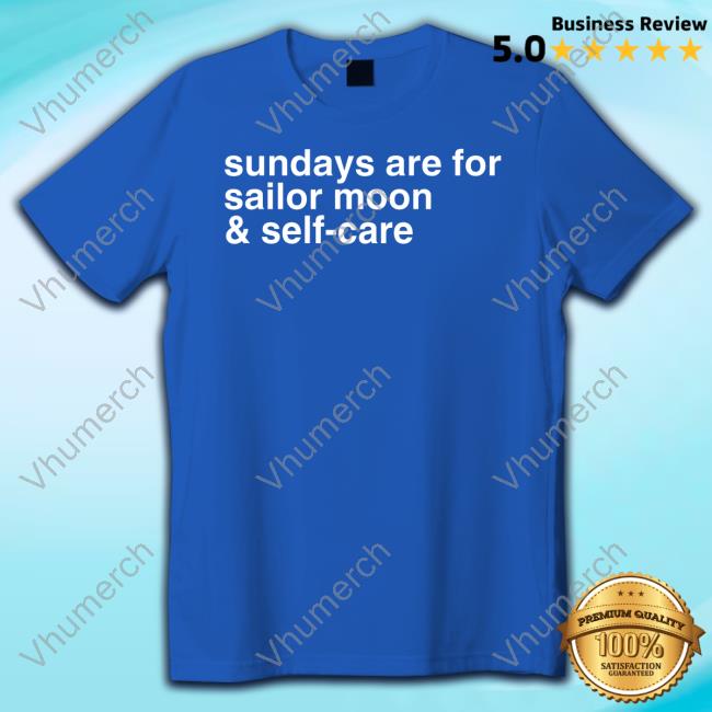 Official Mooniesclub Sundays Are For Sailor Moon And Self-Care T-Shirt Official Mooniesclub Sundays Are For Sailor Moon And Self-Care T-Shirt