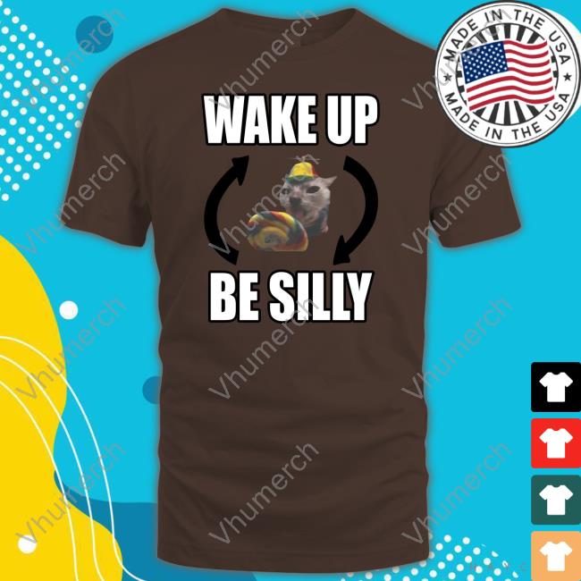 Catland Central Merch Wake Up Be Silly Shirt Catland Central Merch Wake Up Be Silly Shirt