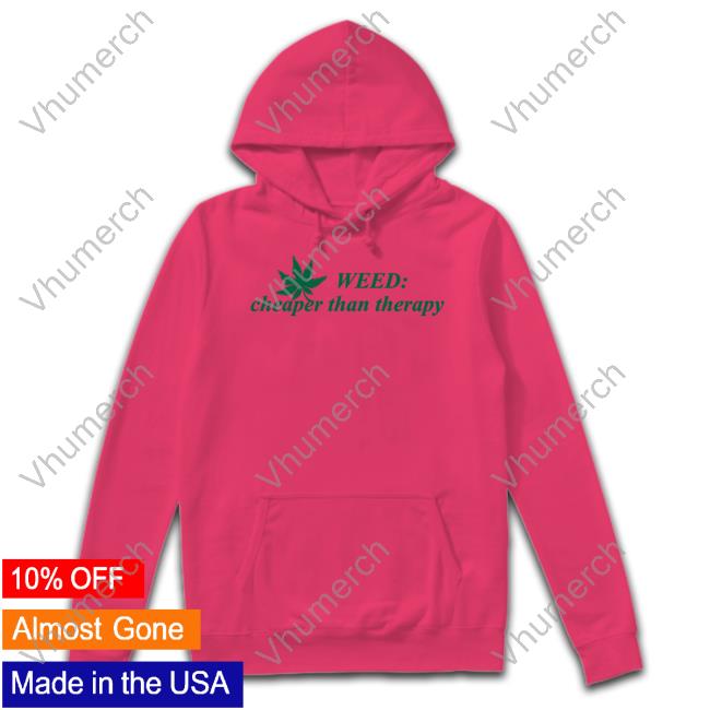 Cherry Kitten Weed Cheaper Than Therapy Hooded Sweatshirt Cherry Kitten Weed Cheaper Than Therapy Hooded Sweatshirt
