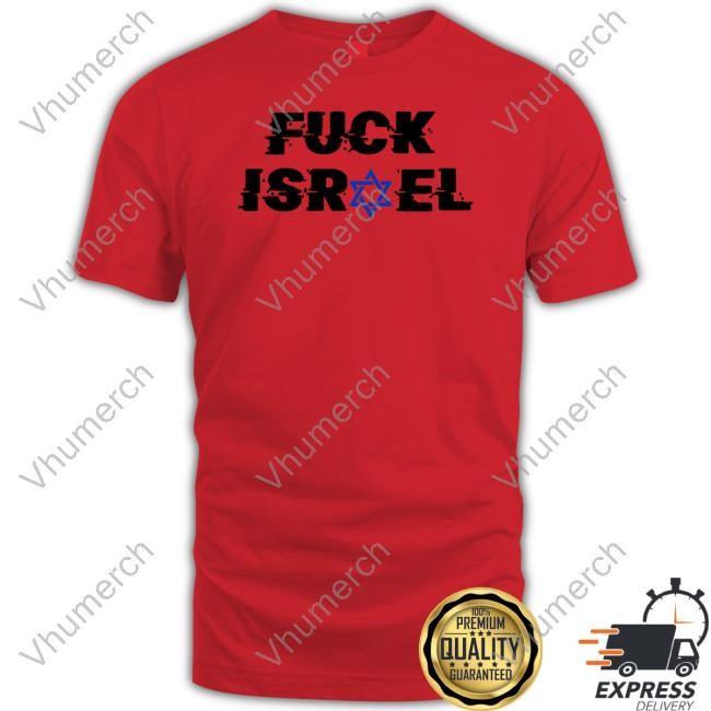 Vigilante Fuck Israel T Shirt Vigilante Fuck Israel T Shirt