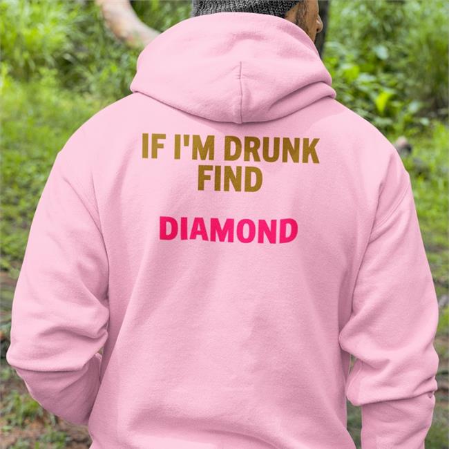 Birthday Bitch If I'm Drunk Find Diamond Shirts Edward Sza-hands White Birthday Bitch If I'm Drunk Find Diamond Shirt