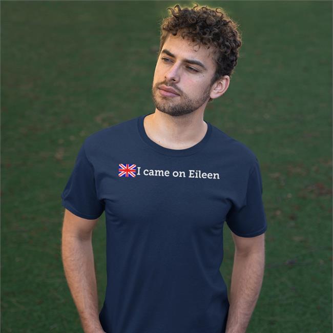 Shirts That Go Hard I Came On Eileen Tee England I Came On Eileen Tees ShirtsThatGoHard