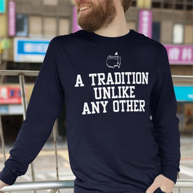 A Tradition Unlike Any Other Shirt