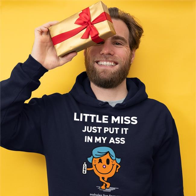 Funny Little Miss Just Put It In My Ass T Shirt