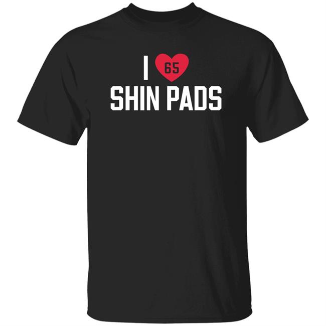 Blackhawks Store I Love 65 Shin Pads Shirt Andrew Shaw's Legacy Night Tee Shirt Hoodie Sweatshirt