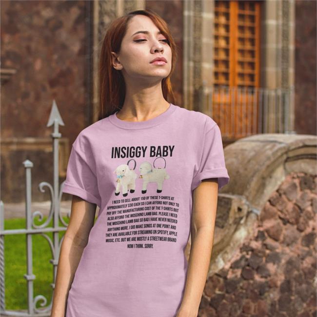 Insignificant Other Insiggy Baby I Need To Sell About 150 Of These T Shirt At Approximately T Shirt Moschino Lamb Bag