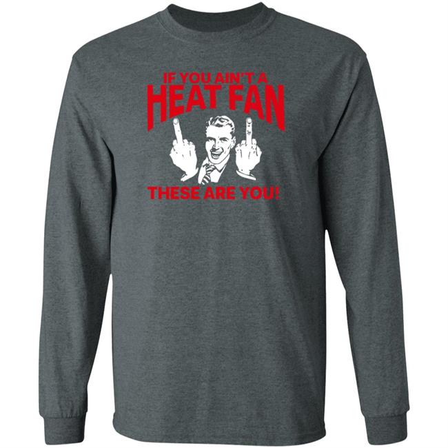 Heatvshaters If You Ain't A Heat Fan These Are For You Shirt Itsmikebihh Heatvshaters If You Ain't A Heat Fan These Are For You Shirt Itsmikebihh