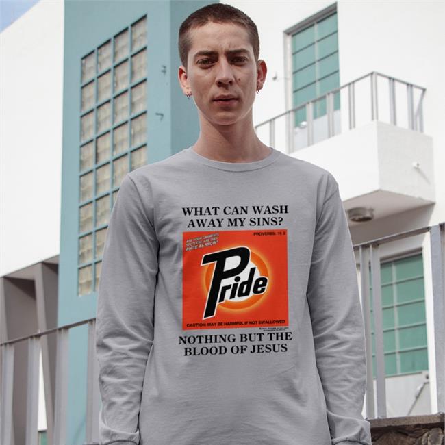 What Can Wash Away My Sins Pride Shirt Shirts With Threatening Auras What Can Wash Away My Sins Pride Nothing But The Blood Of Jesus Tee
