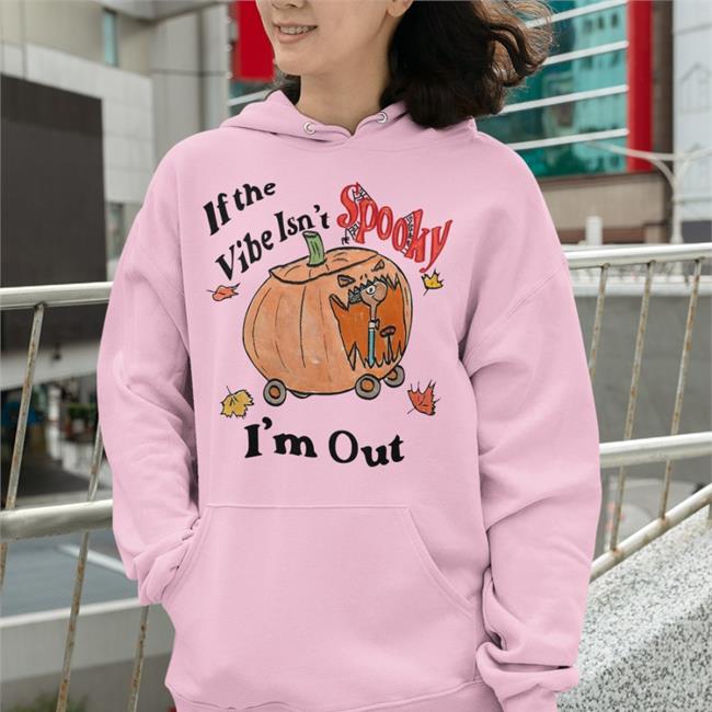 Jmcgg If The Vibe Isn't Spooky I'm Out Shirts
