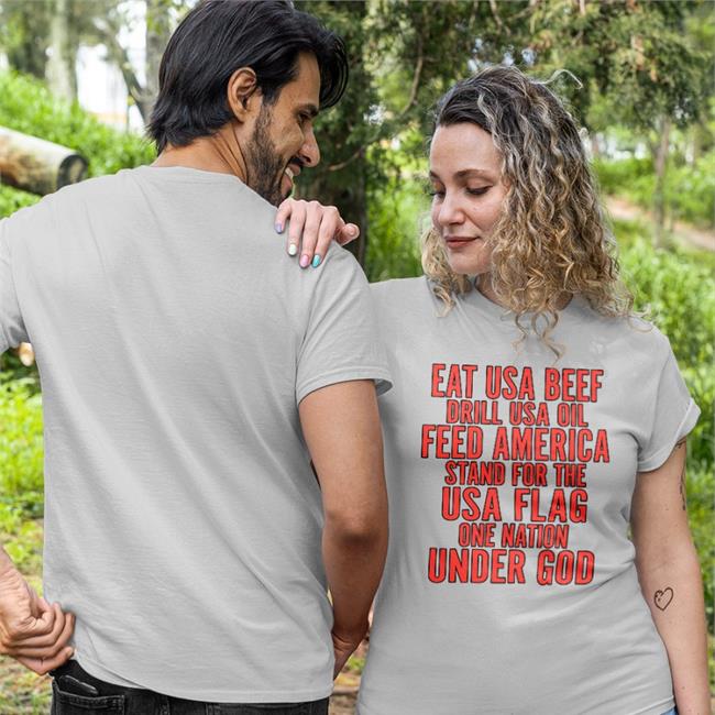 Aceciliahines58 Eat Us Beef Drill Us Oil Feed America Stand For The Usa Flag Shirt Grey Aceciliahines58 Eat Us Beef Drill Us Oil Feed America Stand For The Usa Flag Shirt