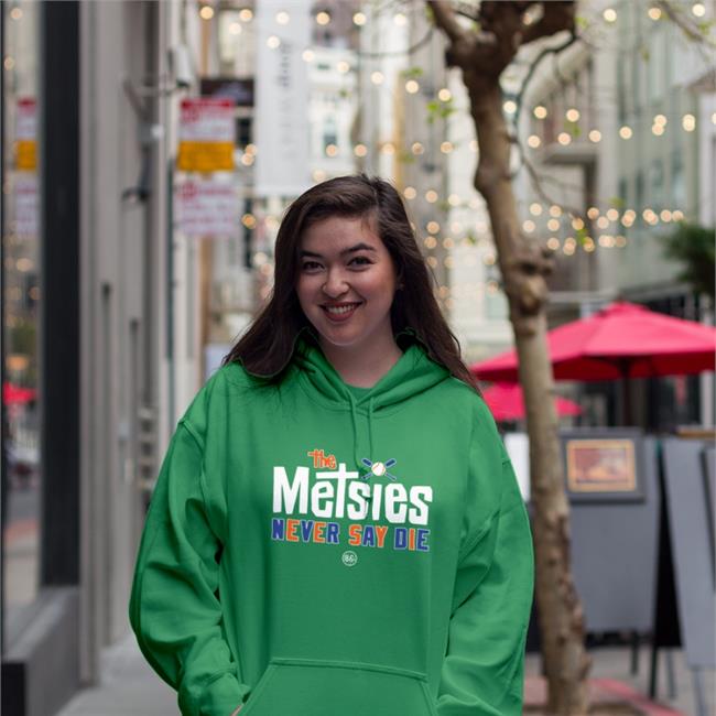 The Metsies Never Say Die Sweatshirt