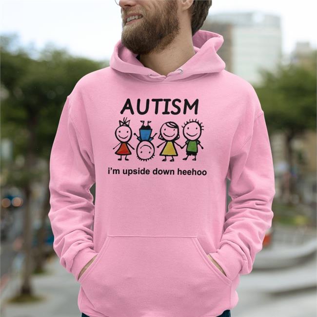 Autism I'm Upside Down Heehoo Hoodie