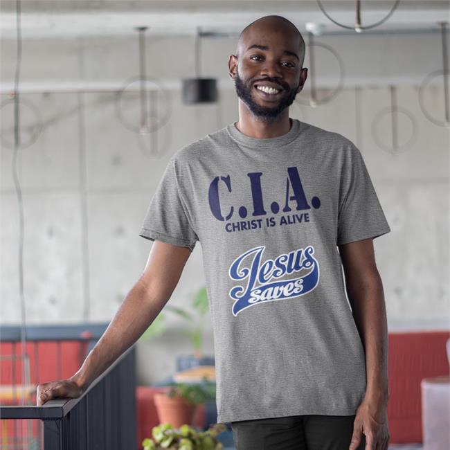 Cia Christ Is Alive Jesus Saves Shirt