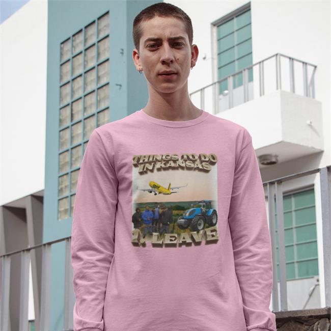 Things To Do In Kansas 1.Leave Tees