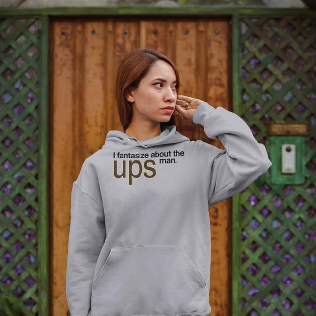 I Fantasize About The Man Ups Tee ShirtsThatGoHard