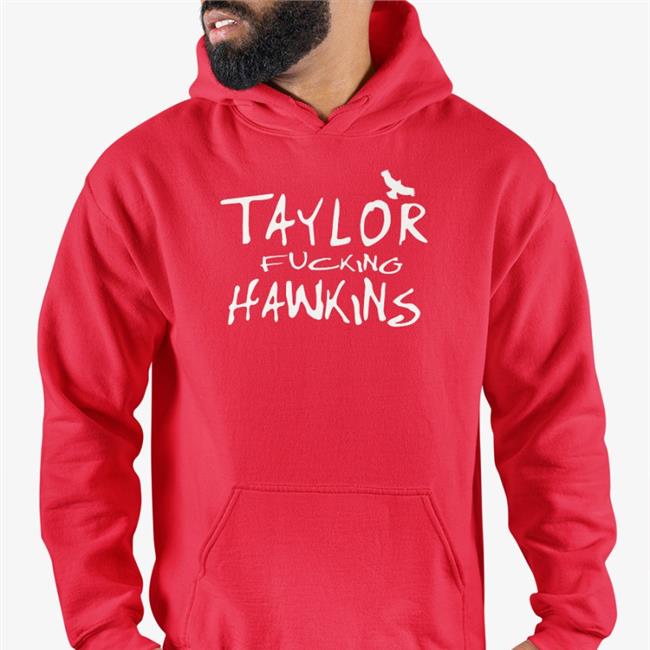 Taylor Fucking Hawkins Funny T Shirt