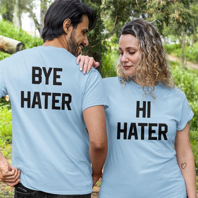 Hi Hater Bye Hater Sweatshirt