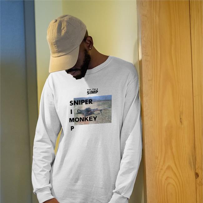 Shirts That Go Hard Yes I'm A Simp Sniper I Monkey P Tees