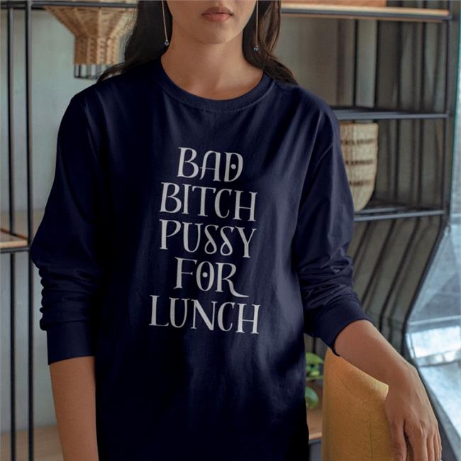 Alamo Harry Bad Bitch Pussy For Lunch Shirt