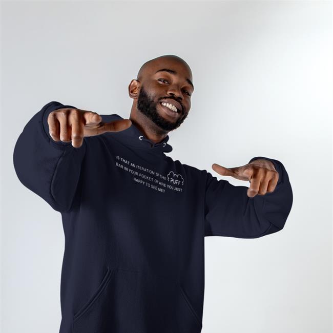 GoodShirts Is That An Iteration Of The Puff Bar In Your Pocket Sweatshirt