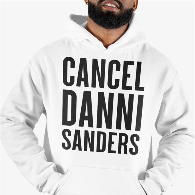 Cancel Danni Sanders Shirt 22Metgaia