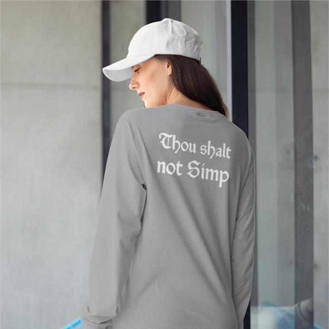 Shirts That Go Hard Thou Shalt Not Simp T Shirt