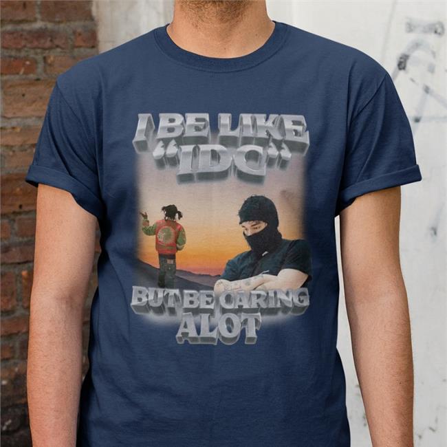 Swag Stim Ulus Merch I Be Like Idc But Be Caring Alot Shirt Black