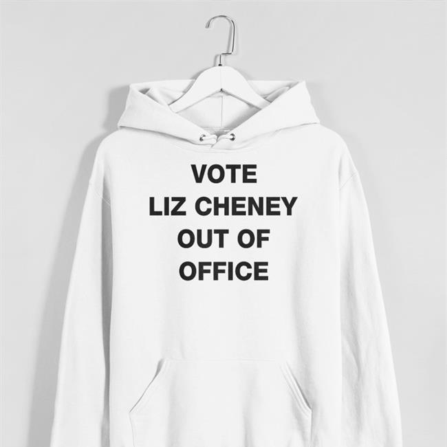 Vote Liz Cheney Out Of Office Sweatshirt