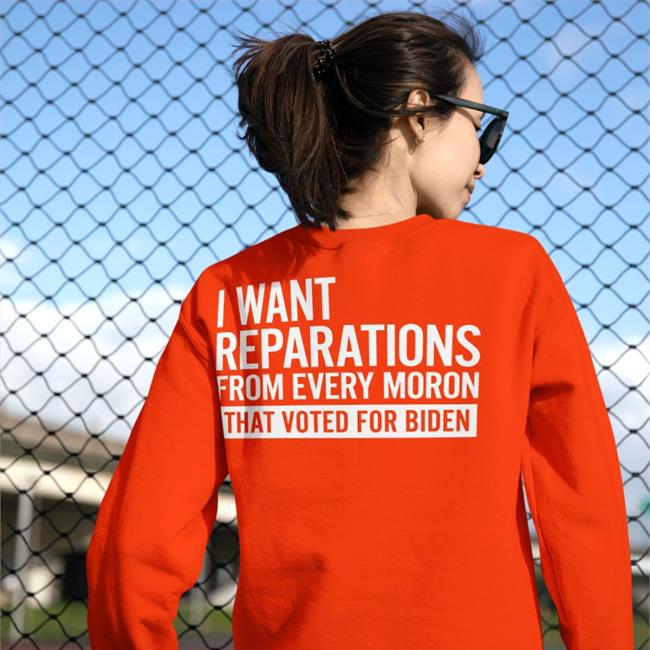 Doug Schick I Want Reparations From Every Moron That Voted For Biden Shirt Black