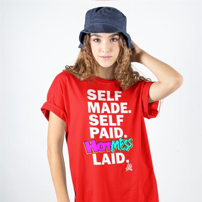 Self Made Self Paid Hot Mess Laid T Shirt