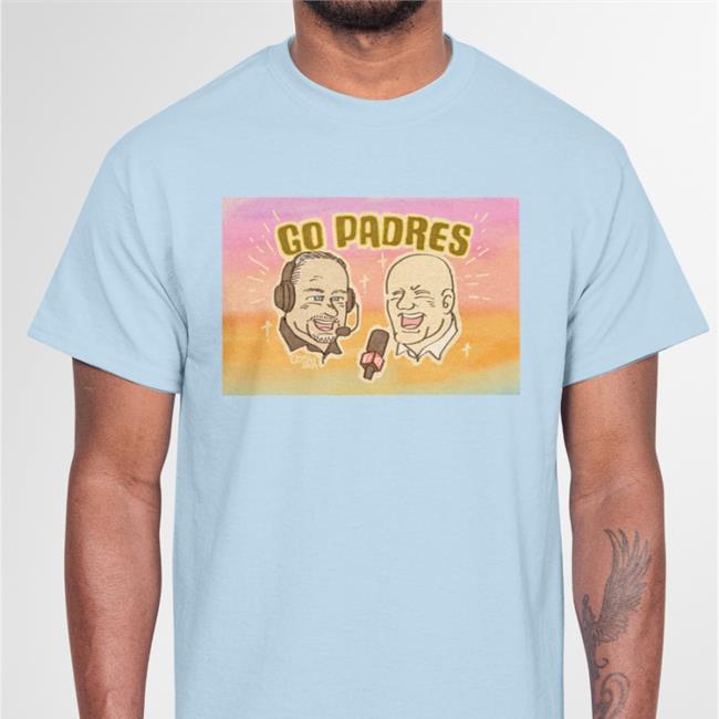 Go Padres Shirts Don Orsillo Mark Grant Don And Mud Go Padres T Shirt San Diego Padres